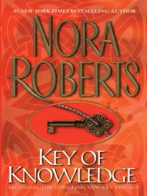 KEY OF KNOWLEDGE By Nora Roberts *Excellent Condition*
