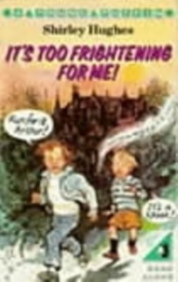 ITS TOO FRIGHTENING FOR ME by Shirley Hughes Paperback Self Help Business