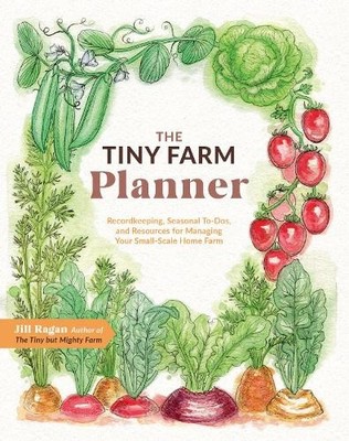 The Tiny Farm Planner: Record Keeping, ..., Ragan, Jill