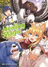 The Wrong Way to Use Healing Magic Volume 5: Light Novel by Kurokata Paperback B