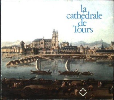 La Cathedrale de Tours. Hervier, Dominique: