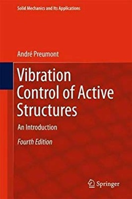 Vibration Control Of Aktiv Structures: an Introduction André Preston