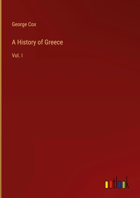 George Cox | A History of Greece | Buch | Englisch (2023) | Vol. I | Gebunden