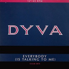 Dyva [Maxi 12"] Everybody (is talking to me, 3 versions, 1986)