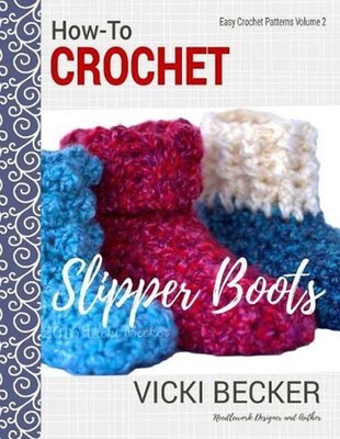 How-To Crochet Slipper Boots by Vicki Becker (English) Paperback Book
