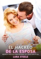 El Hackeo De La Esposa Lara Steele