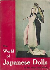 "The World of JAPANESE DOLLS" 1962 First Printing by the TOKYO DOLL SCHOOL