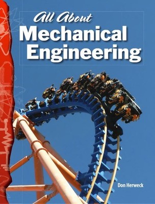 All About Mechanical Engineering: Physical Science (Science Read