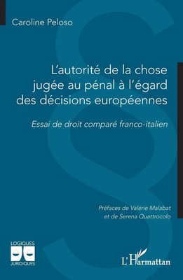 L'autorité de la chose jugée au pénal à l'égard des décisions européennes Peloso