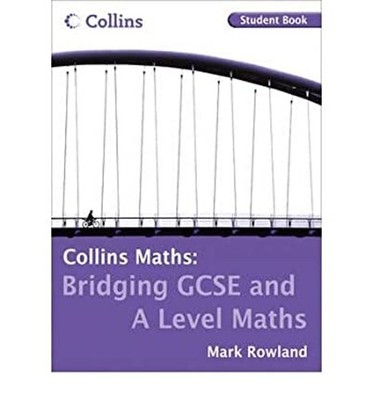 Bridging GCSE and a Level Maths Student Book Paperback Mark Rowla