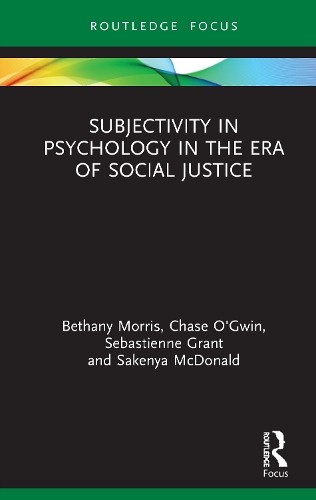 Subjectivity in Psychology in the Era of Social Justice - 9780367427542