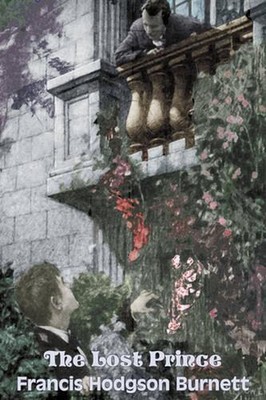 The Lost Prince by Frances Hodgson Burnett, Juvenile Fiction, Classics, Family b