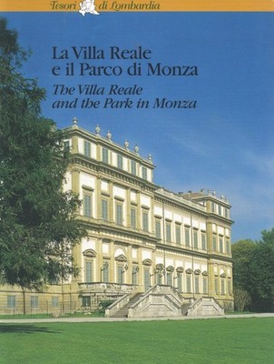 Die königliche Villa und der Park von Monza Domenico Flavio Ronzoni
