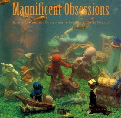Magnificent Obsessions: Twenty Remar..., Brenner, Peter
