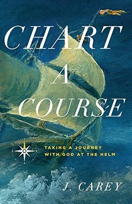 Chart A Course Taking a Journe - VERY GOOD