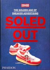 Soled Out (Limited Edition): The Golden Age of Sneaker Advertising by Freaker, 