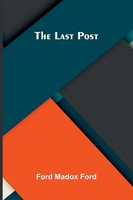 Ford Madox Ford | The Last Post | Taschenbuch | Englisch (2026) | Alpha Edition