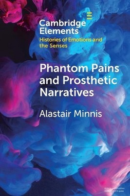 Phantom Pains and Prosthetic Narratives: From George Dedlow to Dante by Alastair