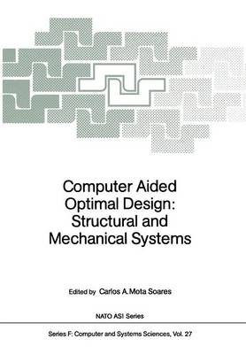 Computer Aided Optimal Design: Structural and Mechanical Systems - 9783642830532