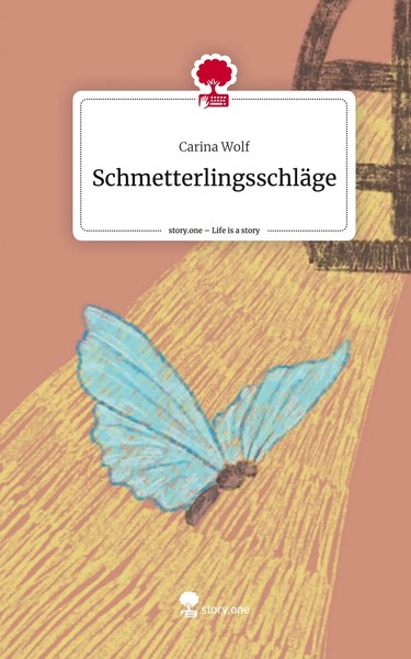 Carina Wolf | SchmetterlingsschläGe. Life Is A Story - Story.One | Buch (2025)-image