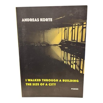 Andreas Korte   I Walked Through a Building the Size of a City