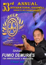 FUMIO DEMURA'S 53rd ANNUAL INTERNATIONAL GOODWILL Karate-Do Championships & 75th