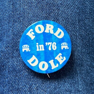 1976 Gerald Ford Bob Dole For President & VP Republican Party 1 1/2'' Cello