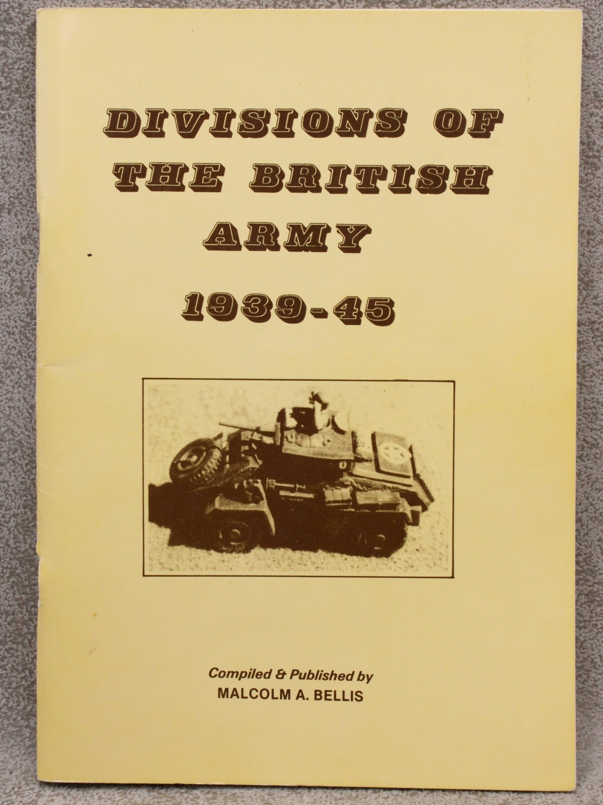 DIVISIONS of the BRITISH ARMY 1939-1945 Malcolm A Bellis 27528