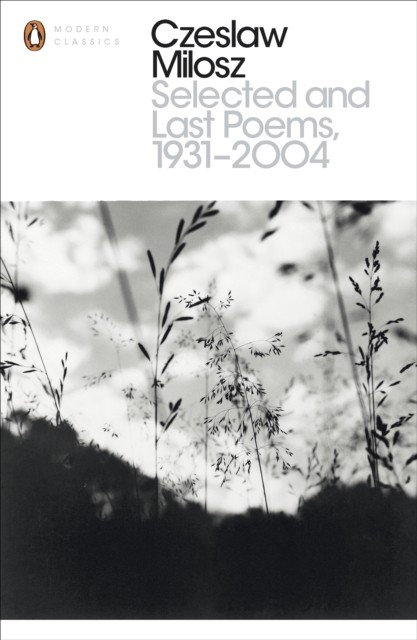 Selected and Last Poems 1931-2004 by Czeslaw Milosz (Paperback Book)