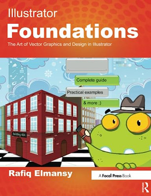 Illustrator Foundations: The Art of Vector Graphics, De - Paperback NEW Elmansy,