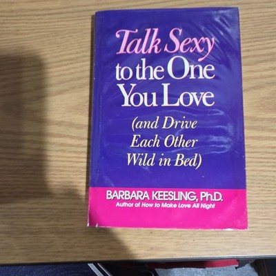 Barbara Keesling Talk Sexy to the One You Love Hardcover Book