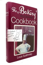 Louis Szathmary THE BAKERY RESTAURANT COOKBOOK Signed 1st Edition 2nd Printing