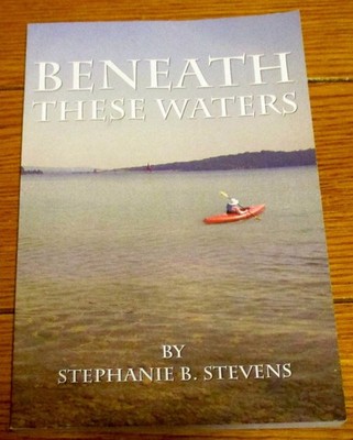 2009 Beneath These Waters by Stephanie B. Stevens SIGNED Trade Paperback Book