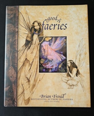 Good Faeries Bad Faeries By Brian Froud Edited By Terri Windling HC DJ 1998
