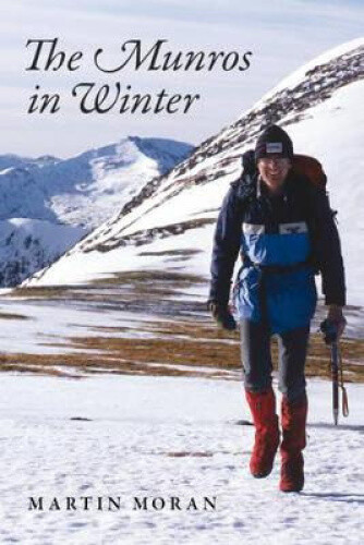 The Munros In Winter: 277 Summits In 83 Days By Martin Moran