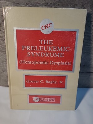 CRC Press The Preleukemic Syndrome (Hemopoietic Dysplasia) Grover C. Bagby, Jr.