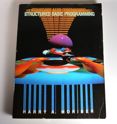 Structured Basic Programming by Moriber, Harry - 550 Pages