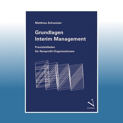 Grundlagen Interim Management | Matthias Schweizer