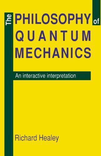 The Philosophy of Quantum Mechanics: An Interactive Interpretation 9780521371056