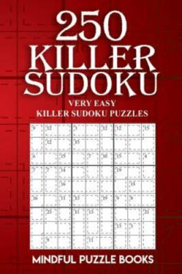 250 Killer Sudoku: Very Easy Killer Sudoku Puzzles by Mindful Puzzls, Mindful...