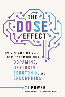 The DOSE Effect: Optimize Your Brain and Body by Boosting Your Dopamine, Oxy...