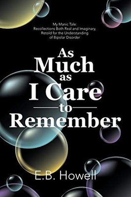 As Much As I Care to Remember: My Manic ... by Howell, E.B. Paperback / softback