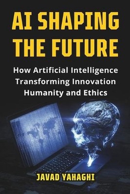 AI Shaping the Future: How Artificial Intelligence Is Transforming Innovation, H