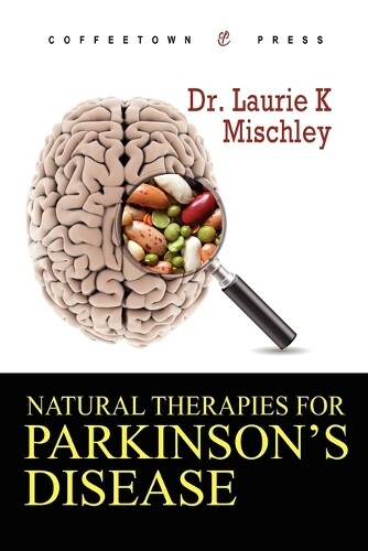 Thumbnail - Laurie K Mischl Natural Therapies For Parkinson's Dise (taschenbuch)