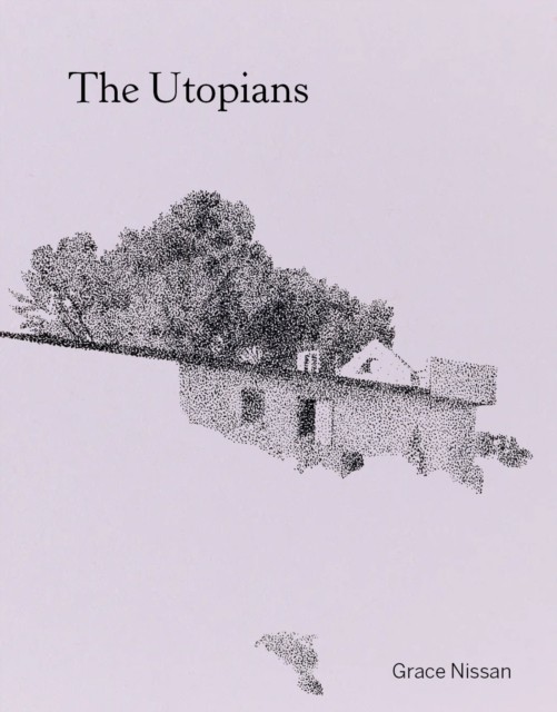 The Utopians by Grace Nissan (Paperback Book)