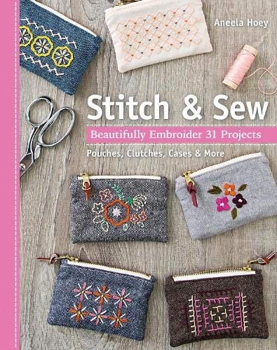 Stitch & Sew: Beautifully Embroider 31 Projects,Aneela Hoey