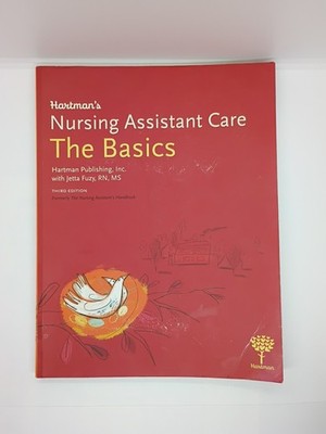 Hartman's Nursing Assistant Care : The Basics by Hartman Publishing Staff (2010,