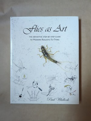 Flies As Art, The Definitive Step-by-step Guide To Modern Realistic Fly Tying