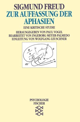 Zur Auffassung der Aphasien Eine kritische Studie Sigmund Freud Taschenbuch 1992