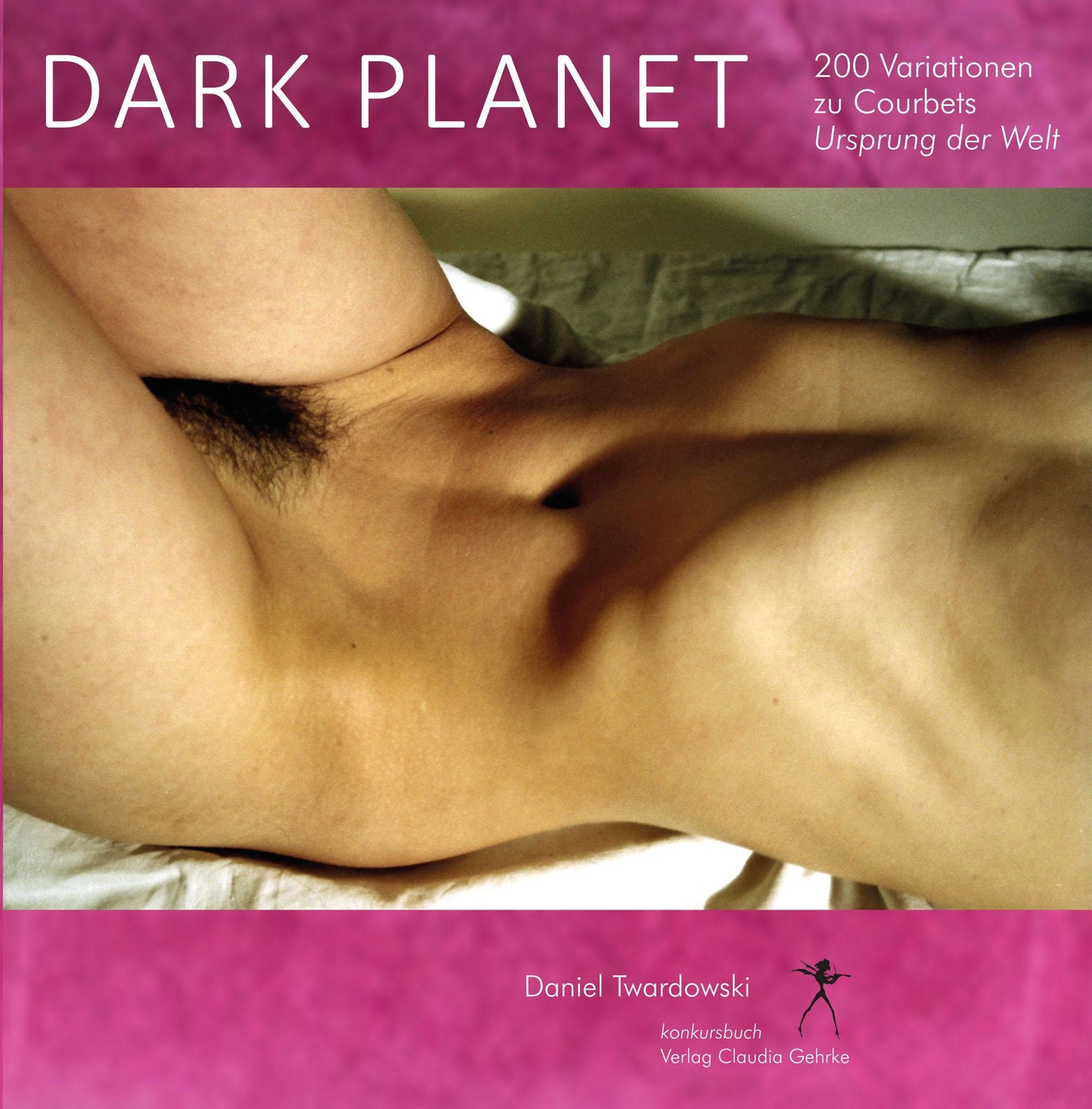 Daniel Twardowski | Dark Planet. Variationen Zu Courbets Ursprung Der